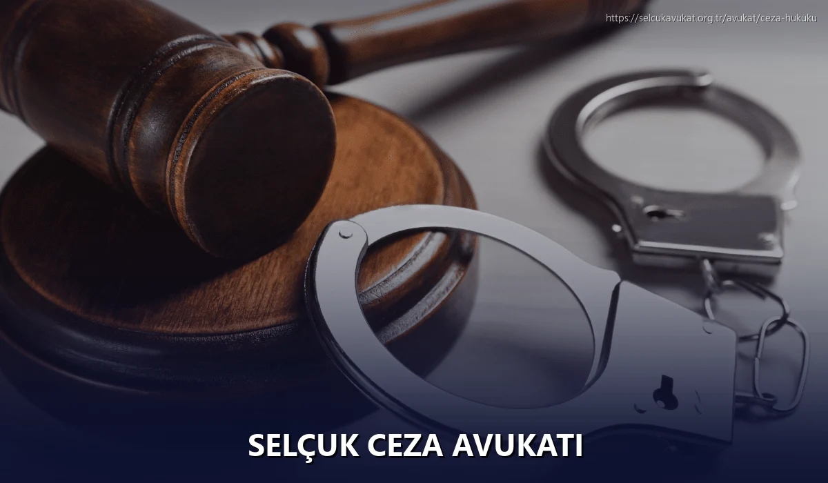 Selçuk Ceza Avukatı