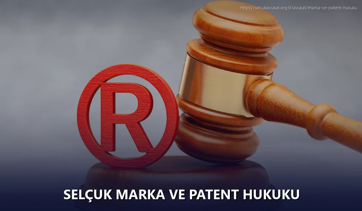 Selçuk Marka ve Patent Hukuku