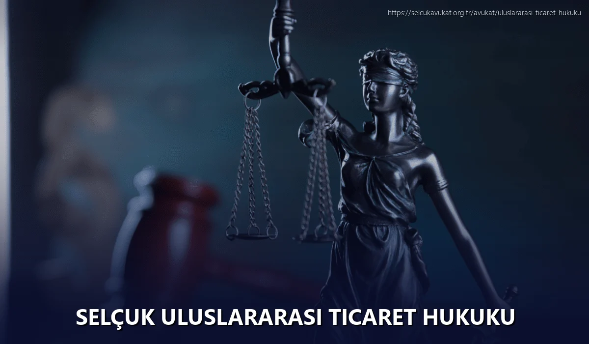 Selçuk Uluslararası Ticaret Hukuku